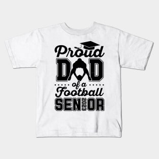 Proud Dad Of A Football Senior 2023 Kids T-Shirt